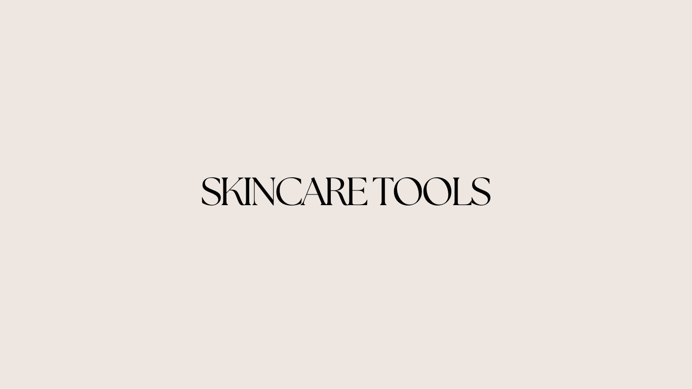 Skin Care Tools