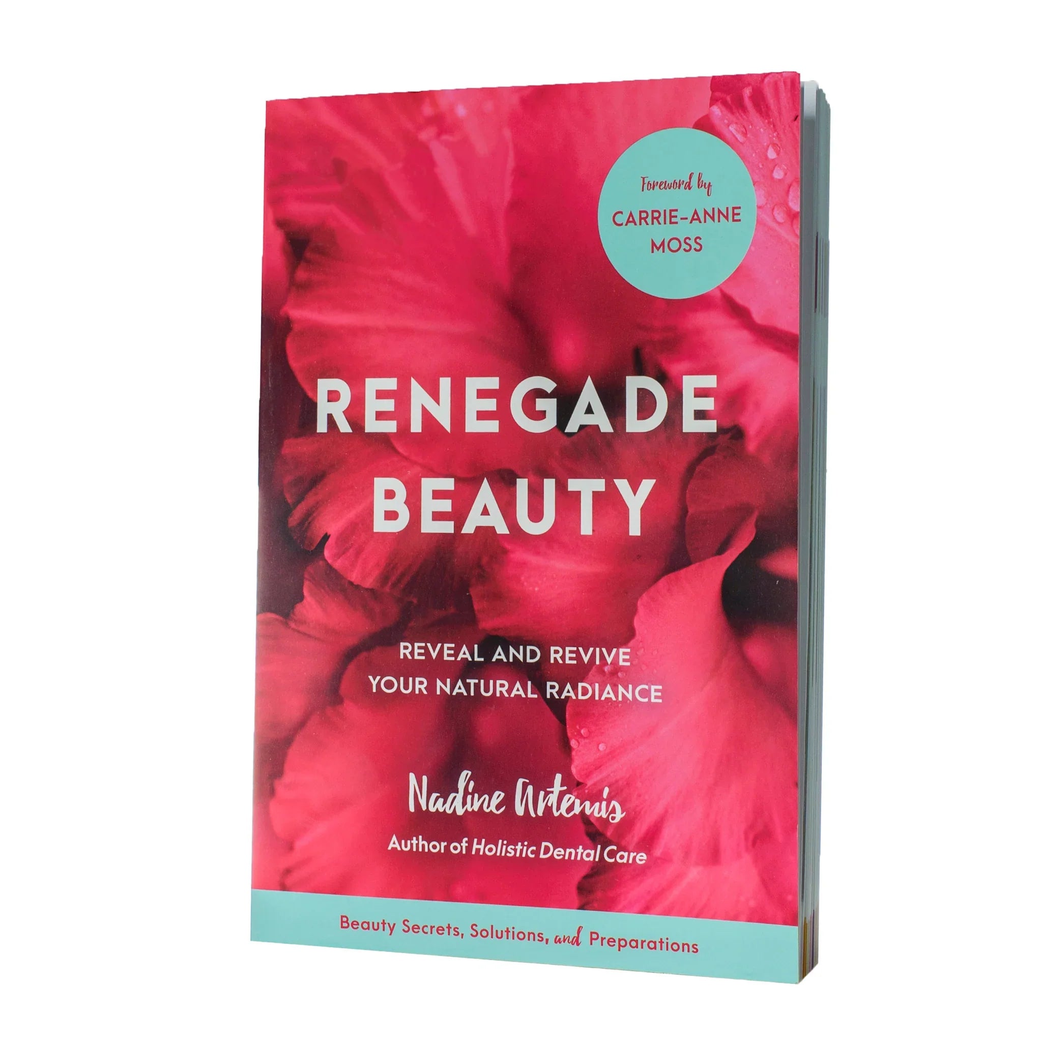 Renegade Beauty – Reveal & Revive Your Natural Radiance by Nadine Artemis